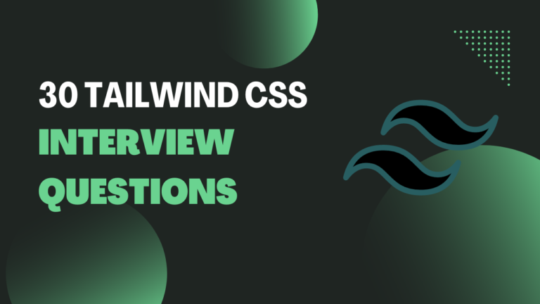 30 Tailwind CSS Interview Questions