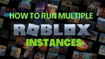 How to Run Multiple Roblox Instances